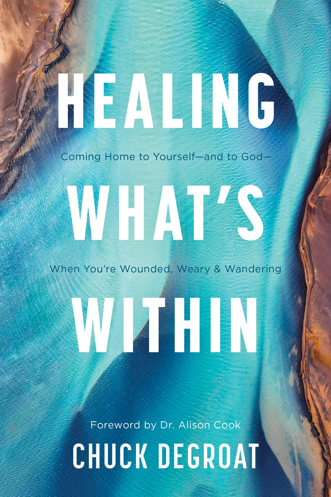Healing What’s Within: Coming Home to Yourself—and to God—When You’re Wounded, Weary, and Wandering – DeGroat, Chuck Healing What’s Within: Coming Home to Yourself—and to God—When You’re Wounded, Weary, and Wandering – DeGroat, Chuck