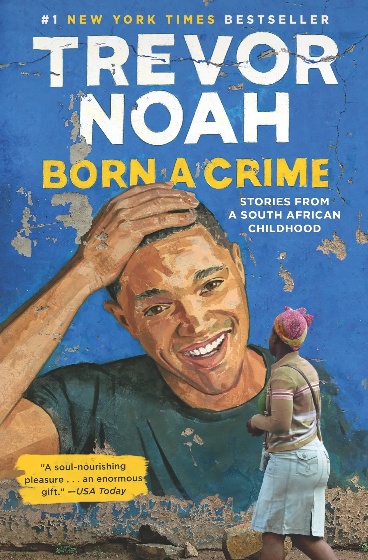 Born a Crime: Stories from a South African Childhood – Trevor Noah