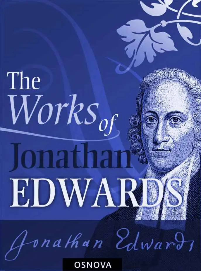 Collection of Works of Jonathan Edwards (OSNOVA) – Jonathan Edwards