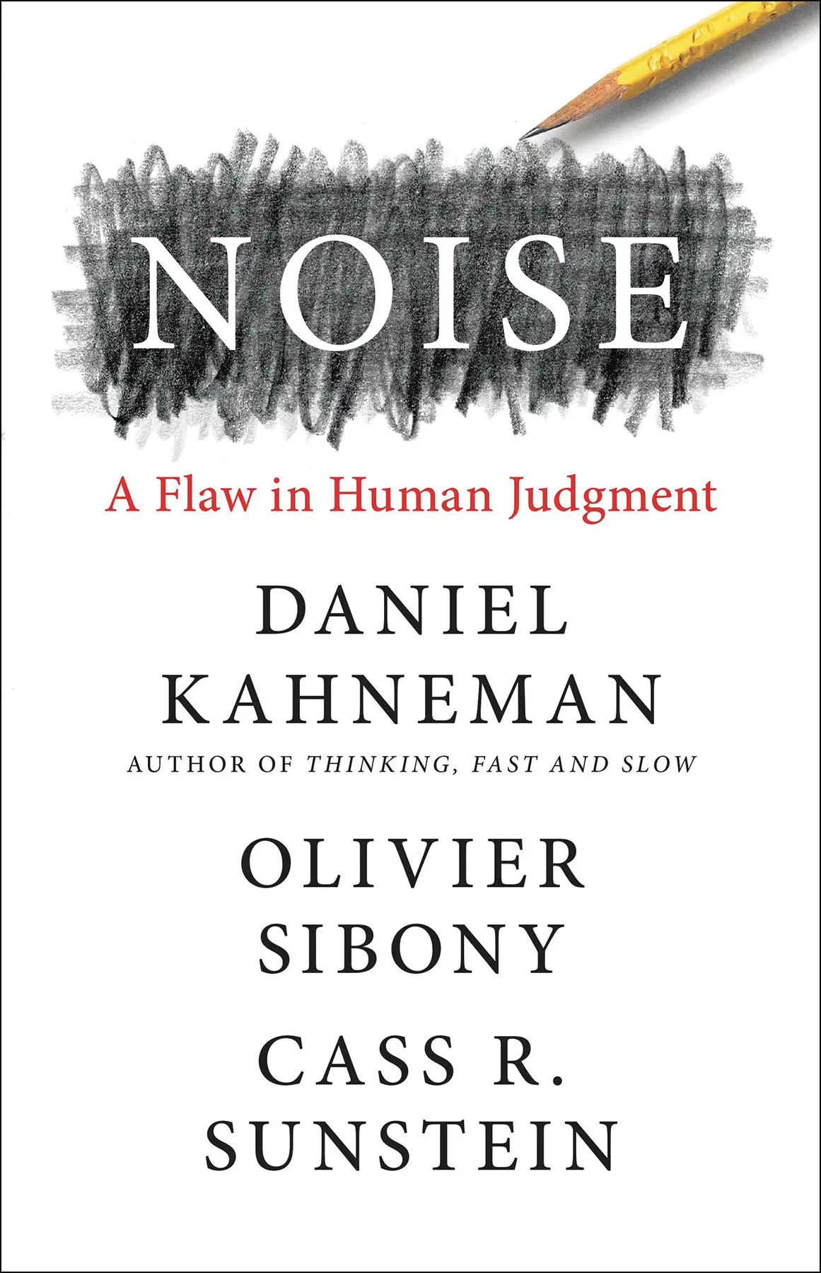Noise: A Flaw in Human Judgment – Cass R.Sunstein Noise: A Flaw in Human Judgment – Cass R.Sunstein