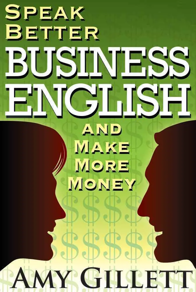 Speak Better Business English and Make More Money – Amy Gillett