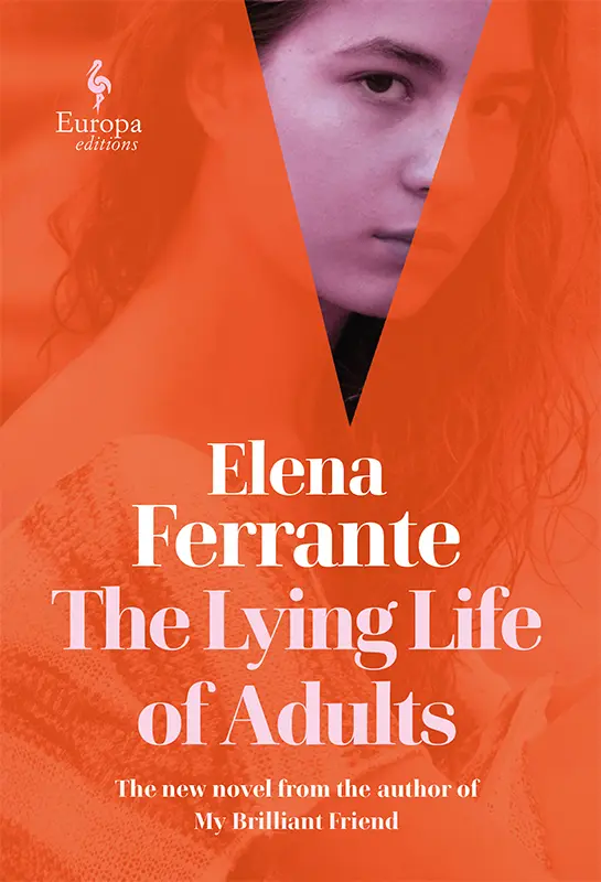 The Lying Life of Adults: A Novel - ElenaFerrante 1 The Lying Life of Adults: A Novel