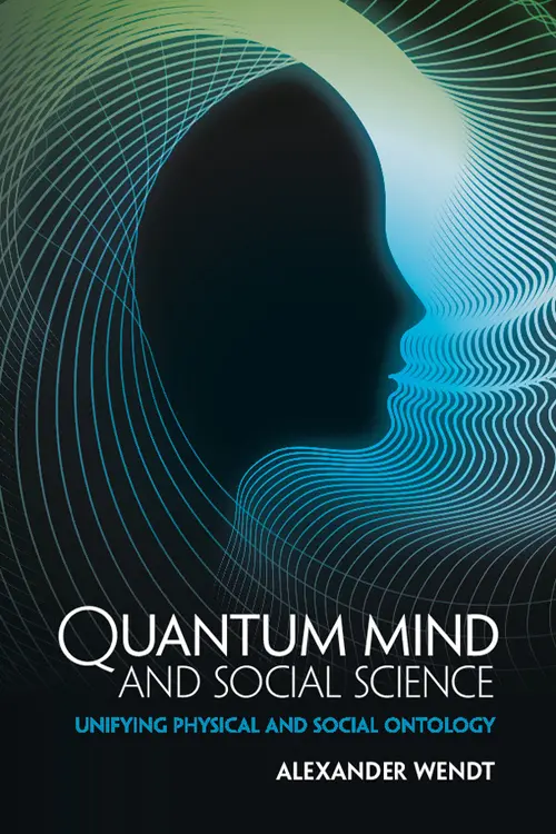Quantum Mind and Social Science – Alexander Wendt