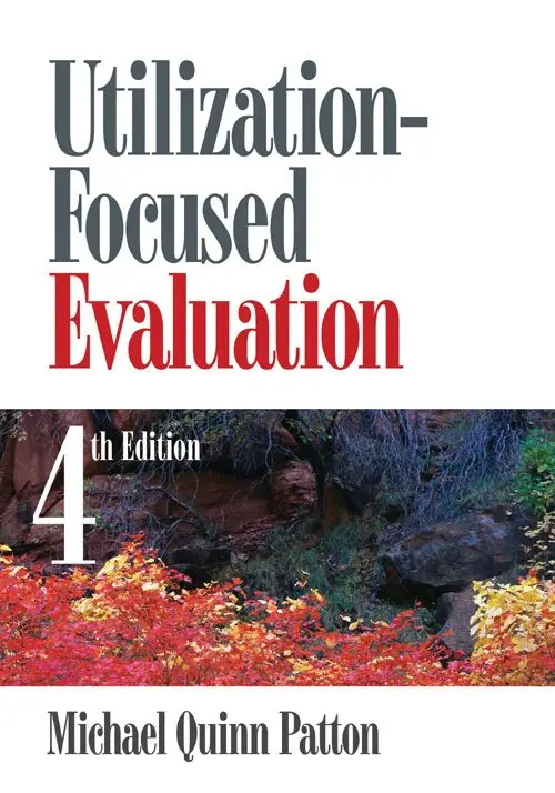 Utilization-Focused Evaluation – Michael Quinn Patton