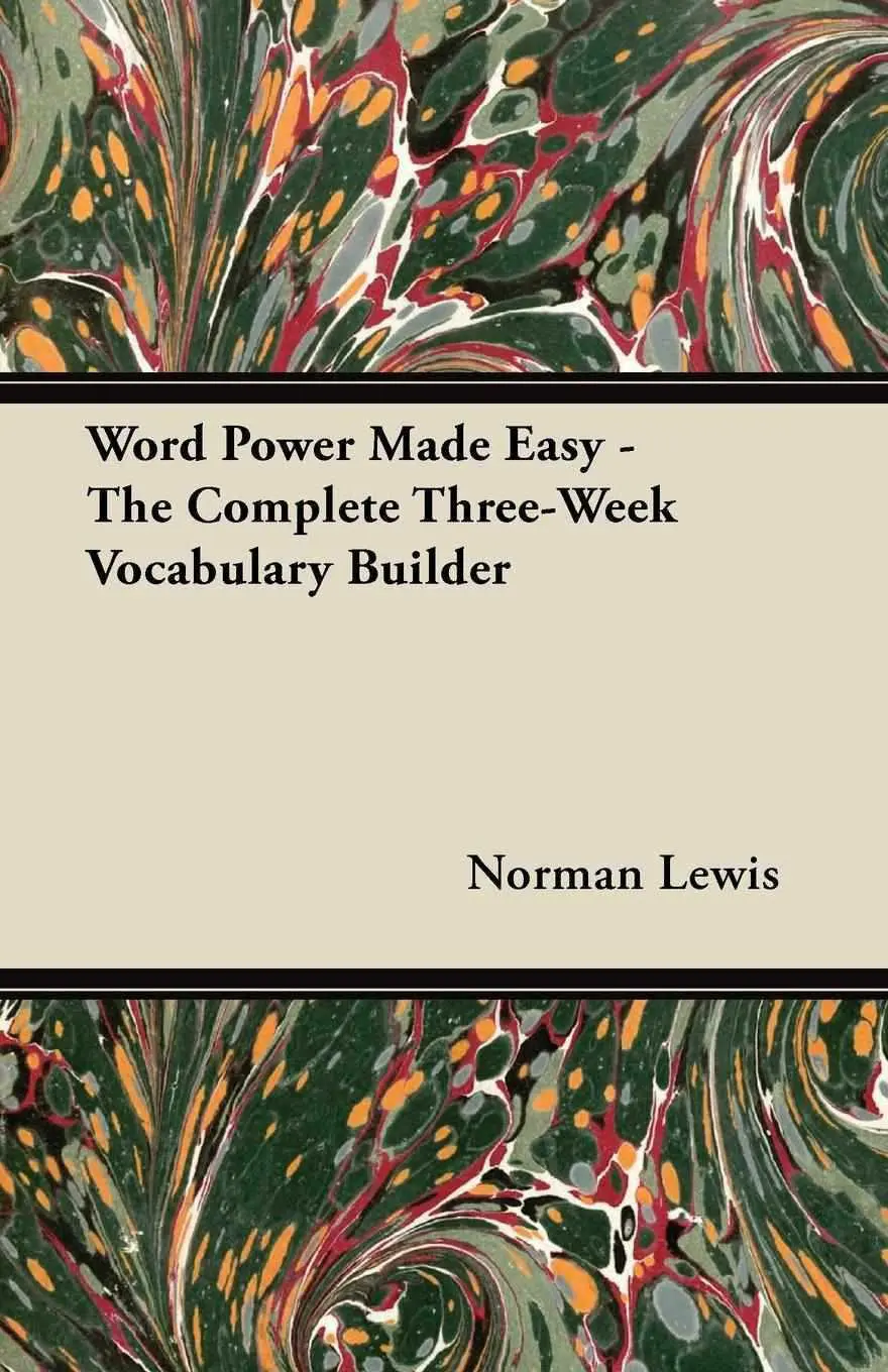 Word Power Made Easy – The Complete Three-Week Vocabulary Builder – Norman Lewis