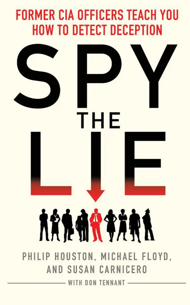 Spy the Lie: How to spot deception the CIA way – Susan Carnicero