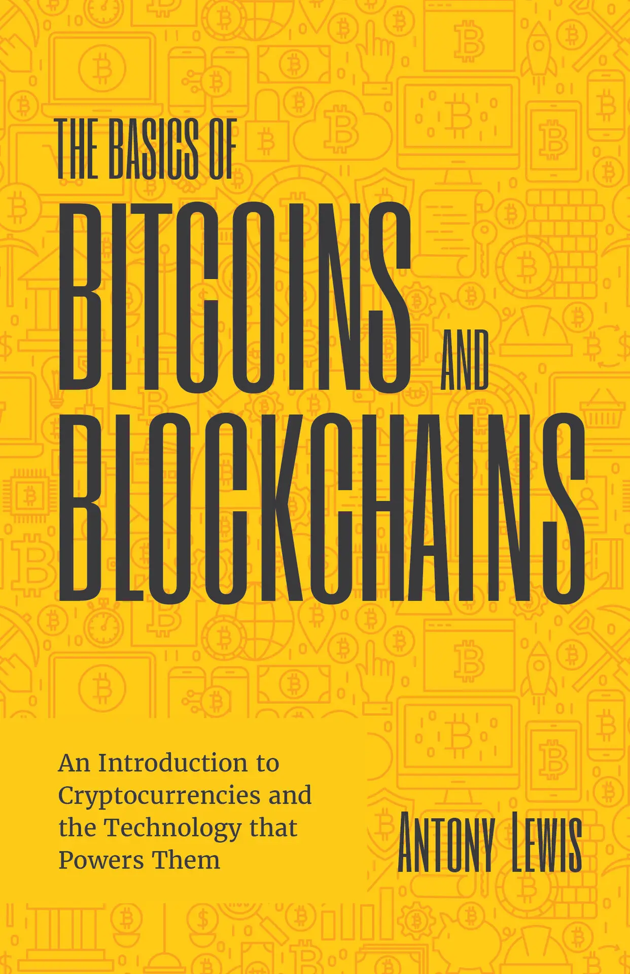 The Basics of Bitcoins and Blockchains – Antony Lewis