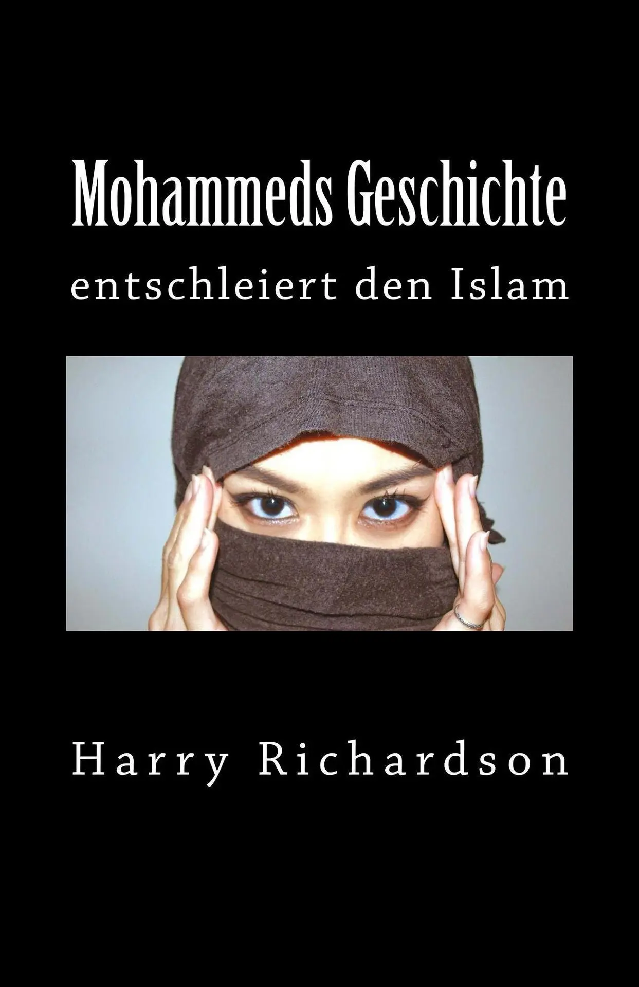 Mohammeds Geschichte entschleiert den Islam (German Edition) – Harry Richardson