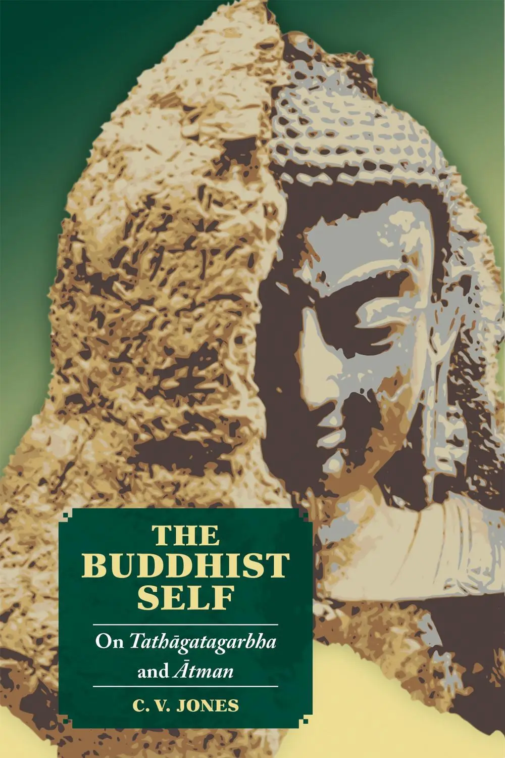 The Buddhist Self – C. V. Jones