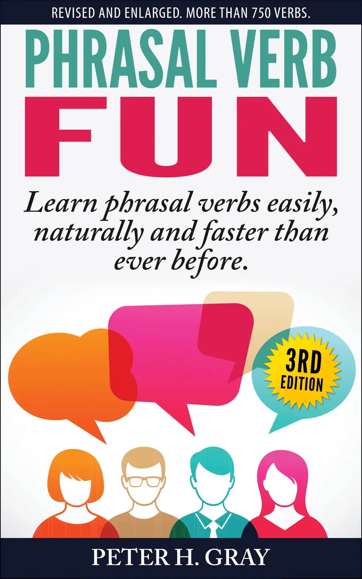 Phrasal Verb Fun: Learn phrasal verbs easily, naturally and faster than ever before – Peter H. Gray