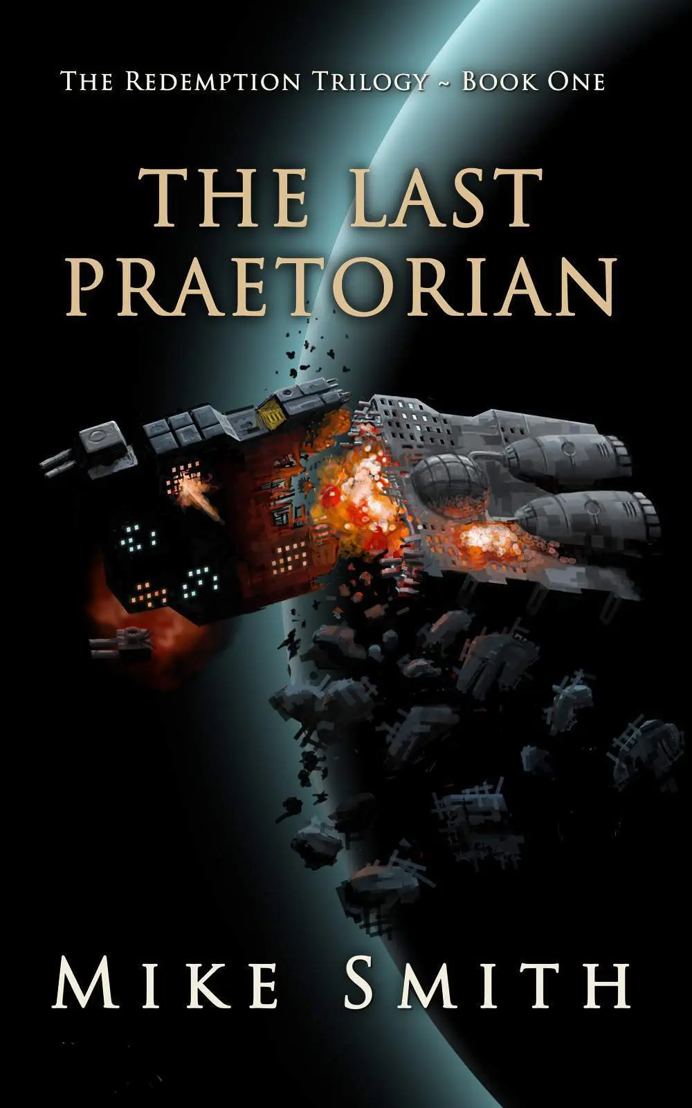 The Last Praetorian (The Redemption Trilogy Book 1) – Mike Smith