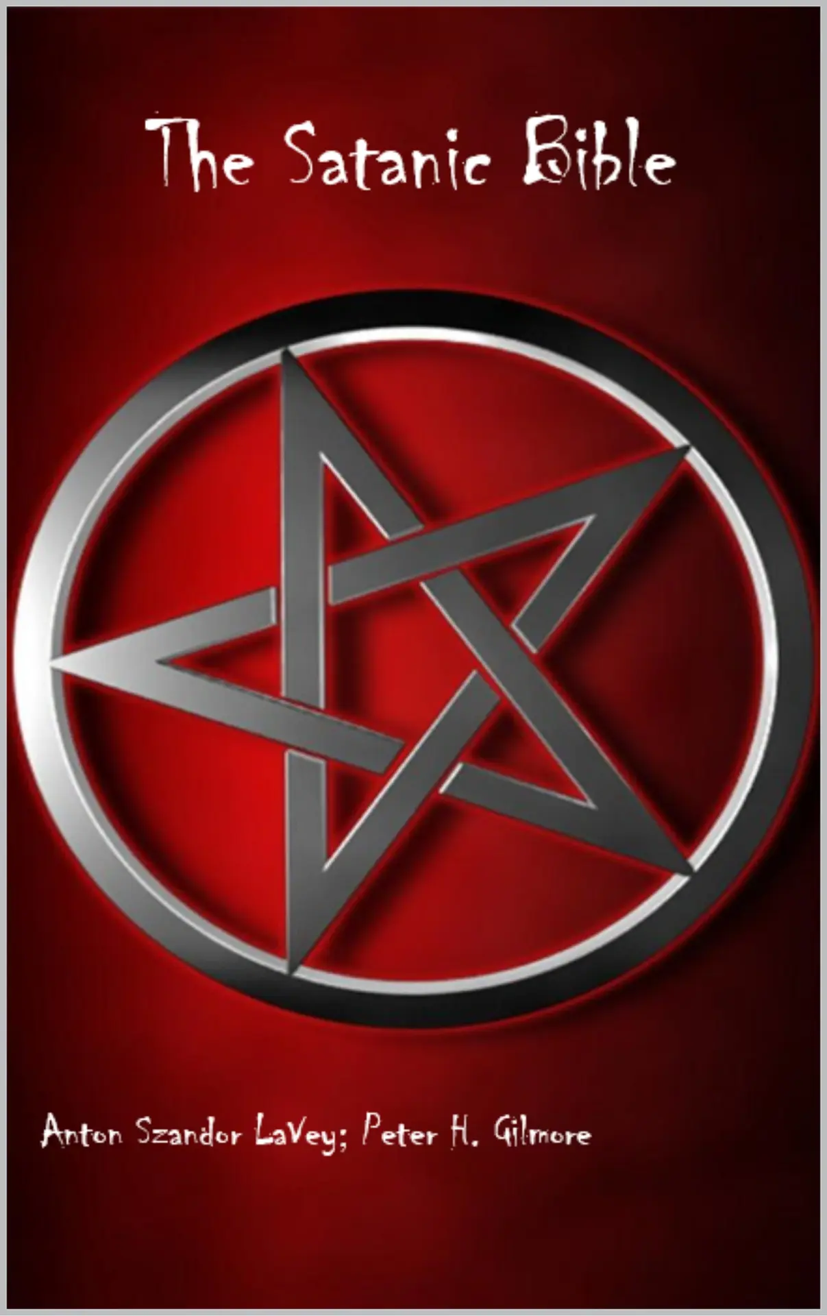 The Satanic Bible: Central Religious Text of LaVeyan Satanism – Anton Szandor LAVey