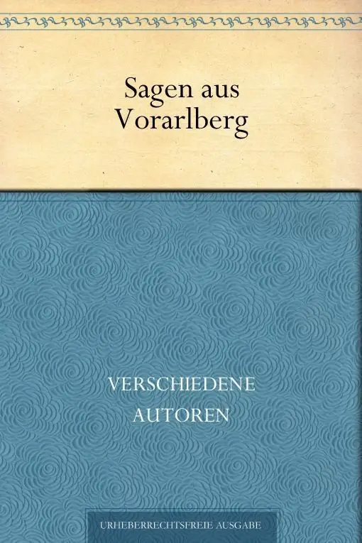 Sagen aus Vorarlberg (German Edition) – Unbekannter Verfasser