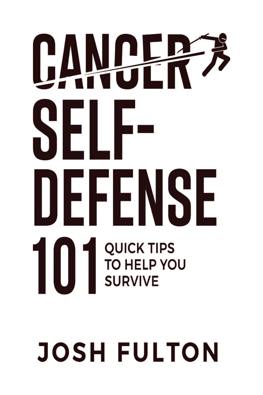 Cancer Self-Defense 101_Quick Tips to Help You Survive