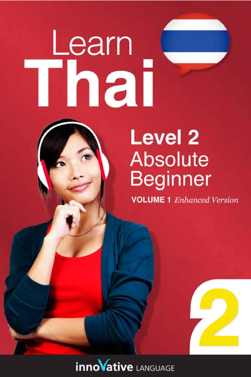 Learn Thai – Level 2: Absolute Beginner – Innovative Language Learning, ThaiPod101.com