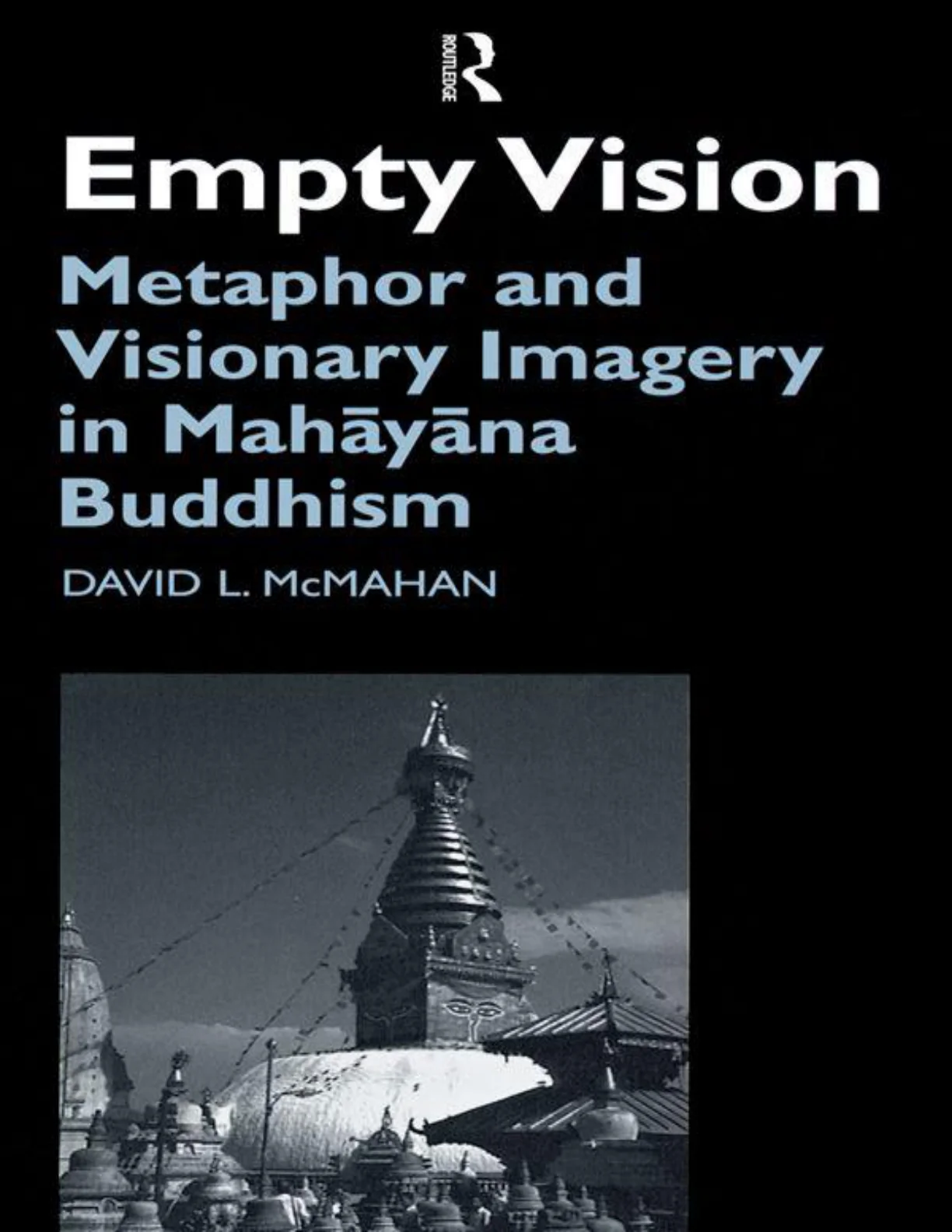 Empty Vision (Routledge Critical Studies in Buddhism) – McMahan, David