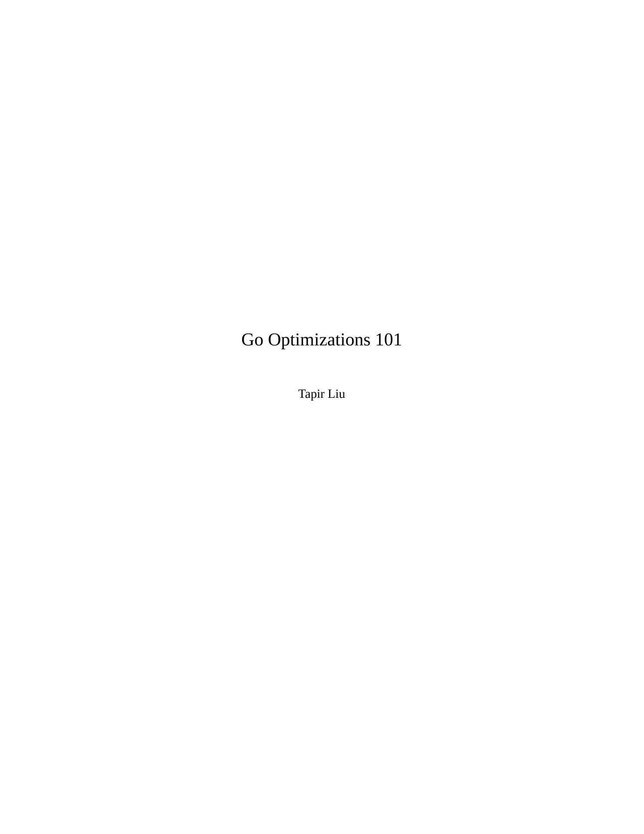 Go Optimizations 101 – Tapir Liu